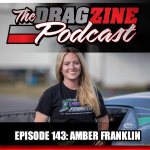 The Dragzine Podcast Episode 143: Amber Franklin