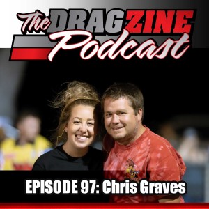 The Dragzine Podcast Episode 97: Chris Graves