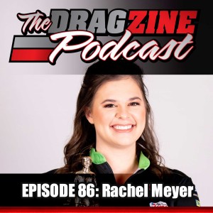 The Dragzine Podcast Episode 86: Rachel Meyer