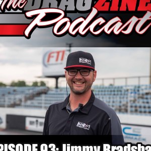 The Dragzine Podcast Episode 93: Jimmy Bradshaw