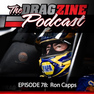 The Dragzine Podcast Episode 78: Ron Capps