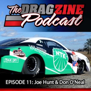 The Dragzine Podcast Episode 11: Joe Hunt & Don O’Neal 