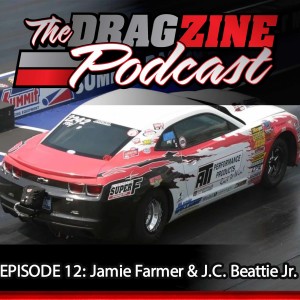 The Dragzine Podcast Episode 12: Jamie Farmer &  J.C. Beattie Jr.
