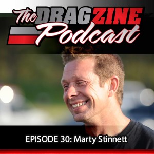 The Dragzine Podcast Episode 30: Marty Stinnett