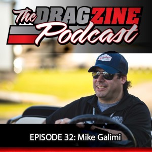 The Dragzine Podcast Episode 32: Mike Galimi