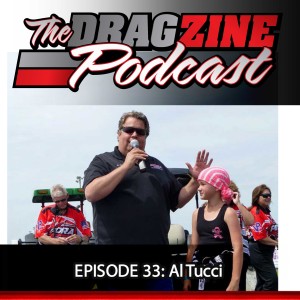 The Dragzine Podcast Episode 33: Al Tucci
