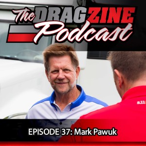 The Dragzine Podcast Episode 37: Mark Pawuk 