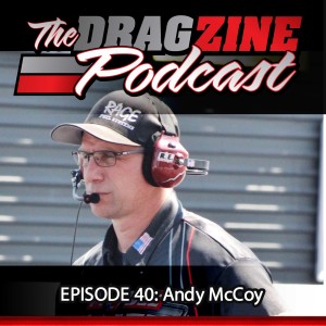 The Dragzine Podcast Episode 40: Andy McCoy