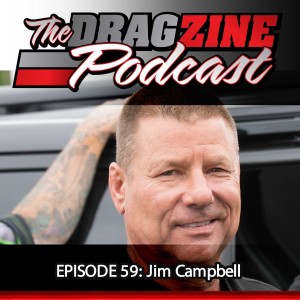 The Dragzine Podcast Episode 59: Jim Campbell