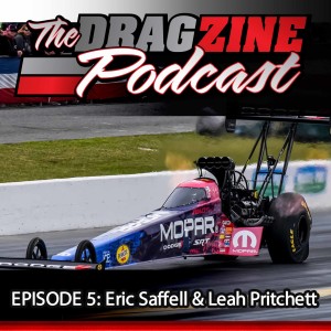 The Dragzine Podcast Episode 5: Eric Saffell & Leah Pritchett 