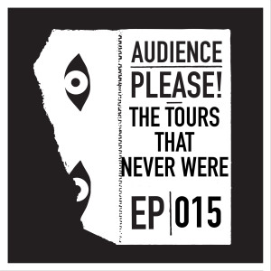 Episode 015: The Tours That Never Were