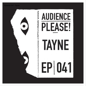 Episode 041: Tayne