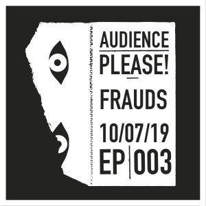 Episode 003: Frauds