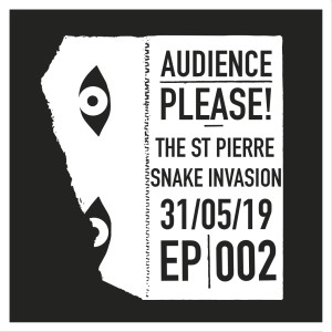 Episode 002: The St. Pierre Snake Invasion