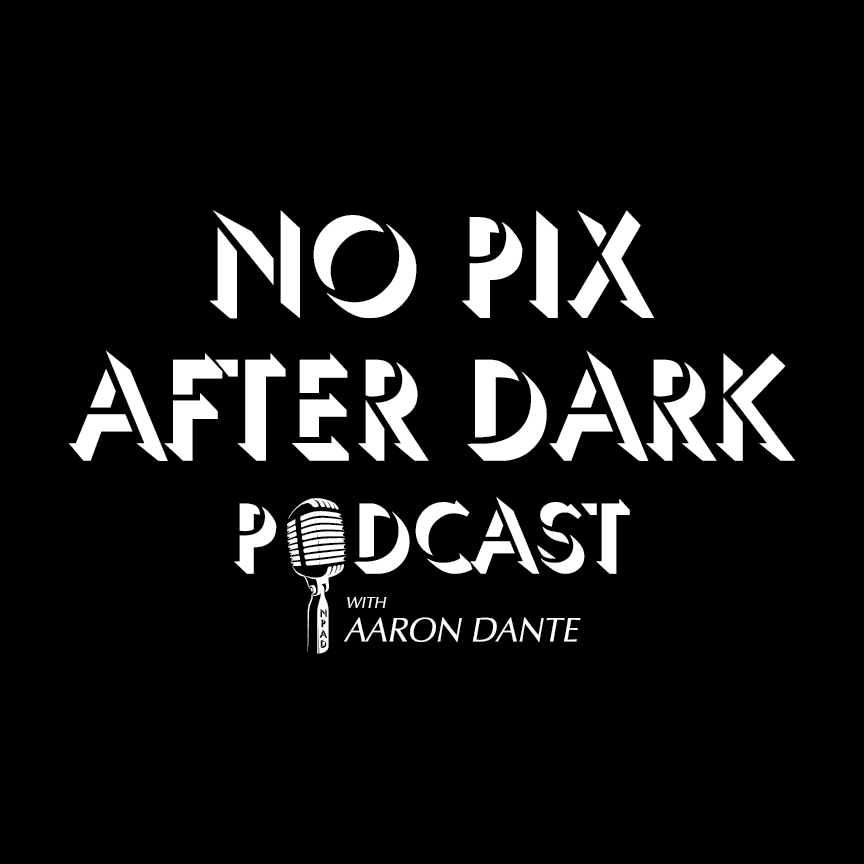 No Pix After Dark Podcast