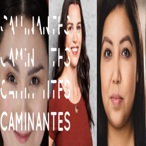 66 (English):Caminantes with Cheyenne, Joelle and Brefny