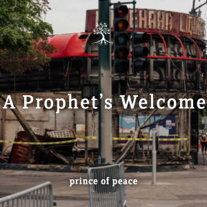 A Prophet’s Welcome