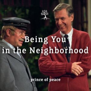 Being You in the Neighborhood