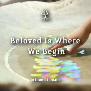 Beloved Is Where We Begin