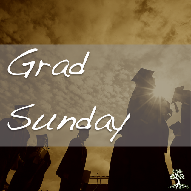 Grad Sunday (6/4/17)