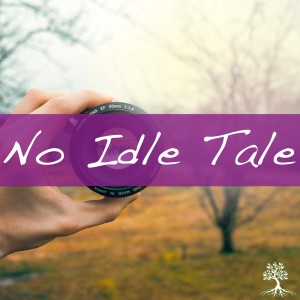 No Idle Tale (Natalia Terfa 4/21/19)
