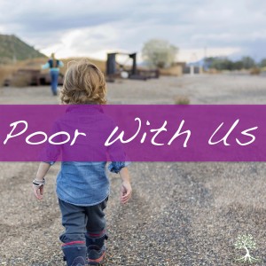 Poor With Us (Natalia Terfa 4/7/19)