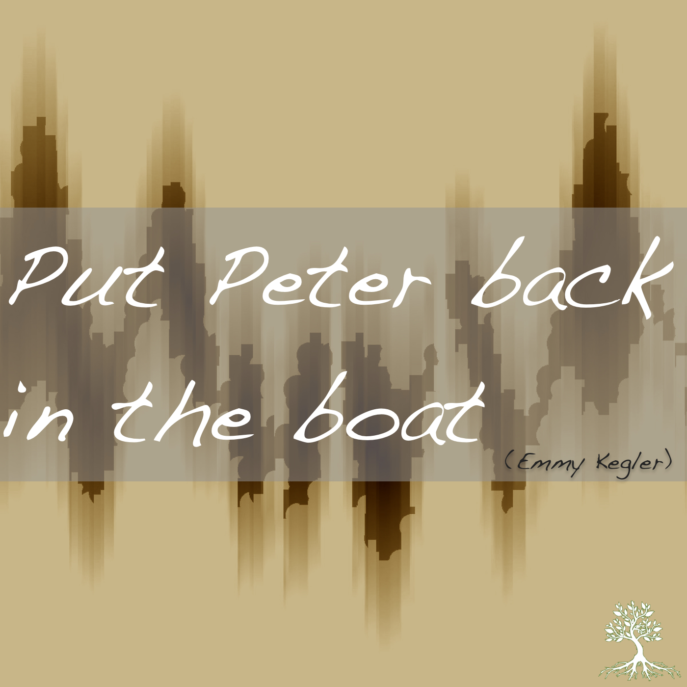 Put Peter Back In The Boat (Emmy Kegler 8/23/17)