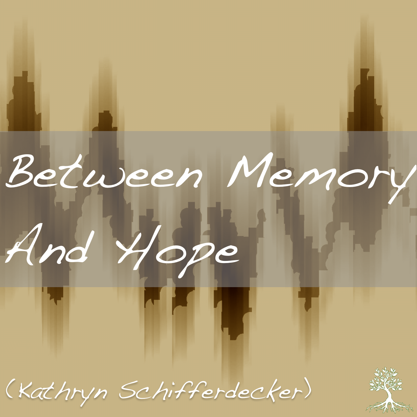 Between Memory And Hope (Kathryn Schifferdecker 8/16/17)