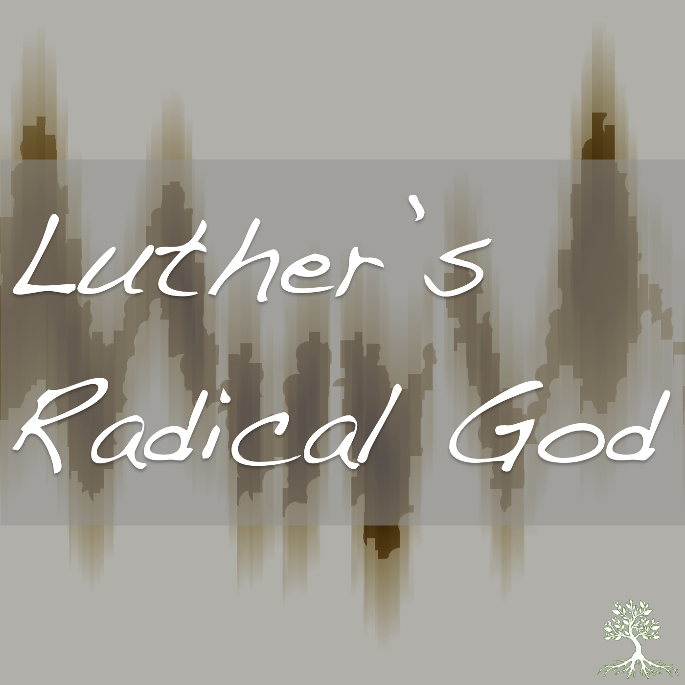 Luther’s Radical God (Mark Tranvik 7/19/17)