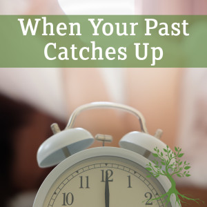 When Your Past Catches Up (Chad Brekke 10/20/19)