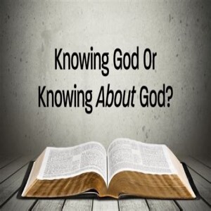 “Knowing God” Pastor Andrew Chrysler 12/17/23