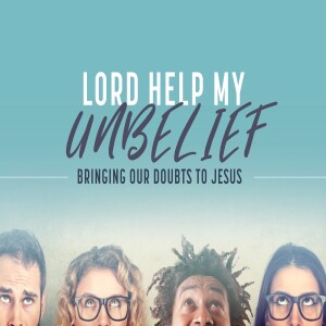 ”Help My Unbelief” Pastor Andrew Chrysler 3/5/23