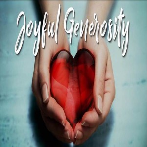 Joyful Generosity: The Tithe 