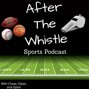 Ep. 2 After The Whistle Sports Podcast March Madness 