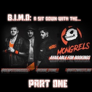 BIMO - A Sit Down With The Mongrels Part 1