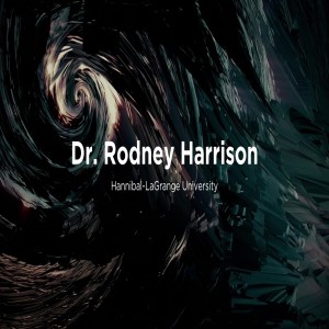 05-15-22 | Dr. Rodney Harrison - Hannibal La-Grange University