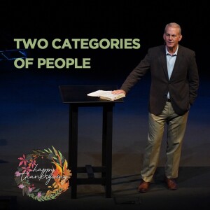 11-26-23 | Thanksgiving | Two Categories of People | Mark Anderson