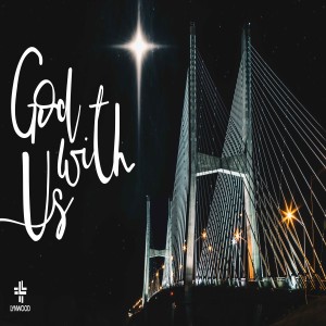 12-22-19 | God with Us | Not Just Any Christmas | Mark Anderson