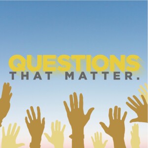 04/26/26 | Questions That Matter | Why Do I Feel So Insignificant? | Mark Anderson
