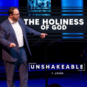 03-05-23 | Unshakeable | The Holiness of God | Ben Rhodes