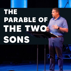 07-30-23 | The Parable of the Two Sons | Mike Greene