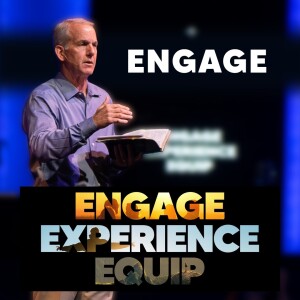 08-13-23 | Engage - Experience - Equip | Engage | Mark Anderson