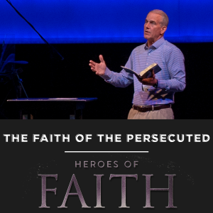 09-03-23 | Heroes of Faith | Faith of the Persecuted | Mark Anderson