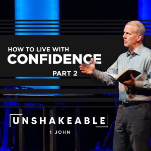 02-12-23 | Unshakeable | How to Live with Confidence - part 2 | Mark Anderson