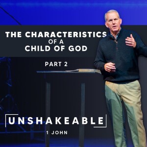 03-19-23 | Unshakeable | Characteristics of a Child of God - Part 2 | Mark Anderson