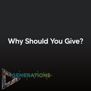 02-11-24 | Generations | Why Should You Give? | Mark Anderson