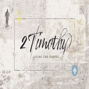 02-20-22 | 2 Timothy | Living the Gospel | Mark Anderson