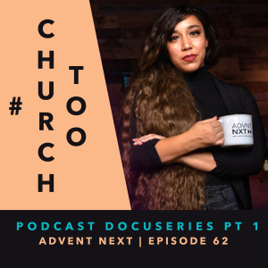 #ChurchToo Docuseries Podcast Part 1