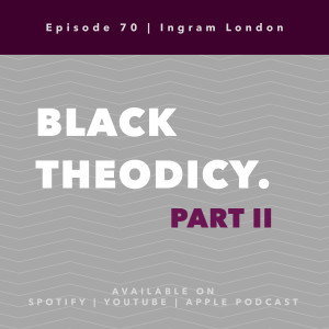 Black Theodicy II : Is God Good If Evil Exists?