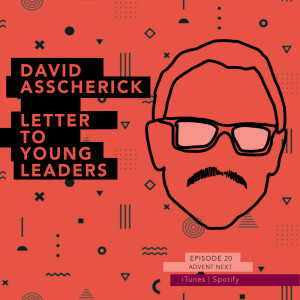 David Asscherick: Letter to Young Leaders